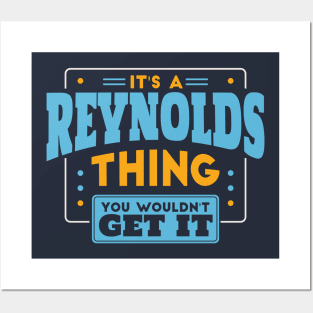 It's a Reynolds Thing, You Wouldn't Get It // Reynolds Family Last Name Posters and Art